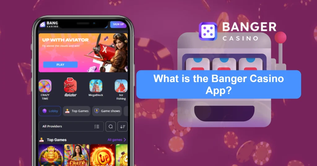 What is the Banger Casino App?